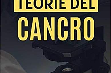Teorie del Cancro – Antonio Mazzocca – Presentazione libro